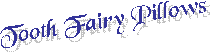 Tooth Fairy Pillows